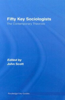 Fifty Key Sociologists - The Contemporary Theorists