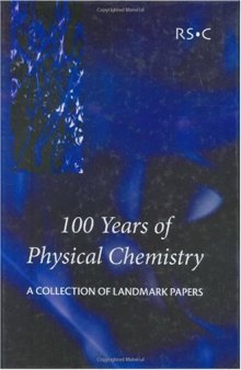 100 years of physical chemistry: a collection of landmark papers