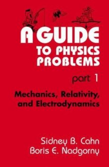 A Guide to Physics Problems, Part 1: Mechanics, Relativity, and Electrodynamics  (The Language of Science) (Pt. 1)