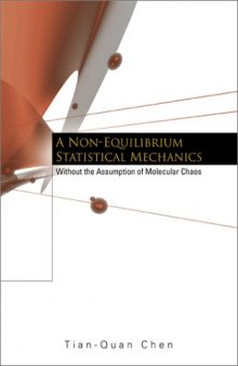 A Non-Equilibrium Statistical Mechanics: Without the Assumption of Molecular Chaos