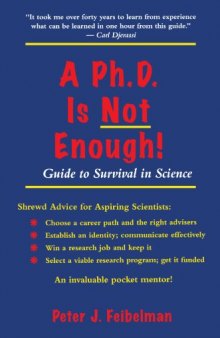 A Ph.D. is not enough: a guide to survival in science