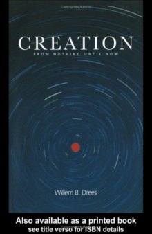 Creation: From Nothing Until Now