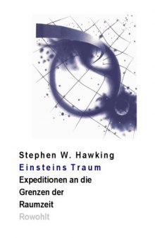 Einsteins Traum : Expeditionen an die Grenzen der Raumzeit