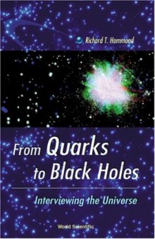 From Quarks to Black Holes: Interviewing the Universe