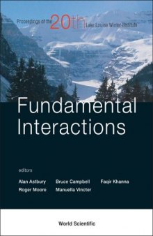 Fundamental interactions: proceedings of the Twentieth Lake Louise Winter Institute, Lake Louise, Alberta, Canada, 20-26 February, 2005