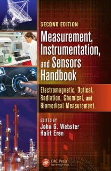 Measurement, Instrumentation, and Sensors Handbook: Electromagnetic, Optical, Radiation, Chemical, and Biomedical Measurement