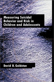 Measuring Suicidal Behavior and Risk in Children and Adolescents (Measurement and Instrumentation in Psychology)