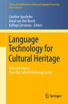 Language Technology for Cultural Heritage: Selected Papers from the LaTeCH Workshop Series
