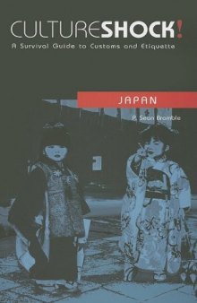 Culture Shock! Japan: A Survival Guide to Customs and Etiquette (Culture Shock! Guides)