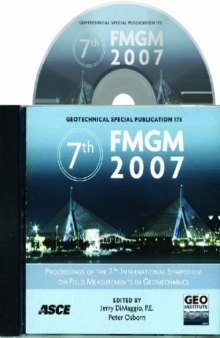 7th FMGM 2007 : proceedings of the 7th International Symposium on Field Measurements in Geomechanics : September 24-27, 2007, Boston Massachusetts