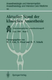 Aktueller Stand der klinischen Anaesthesie: Zentraleuropäischer Anaesthesiekongreß Graz 1985 Band I