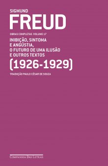 (1926-1929) O Futuro de Uma Ilusão e outros textos - Obras Completas - Vol. 17