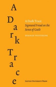 A dark trace : Sigmund Freud on the sense of guilt