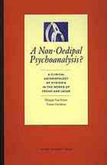 A non-oedipal psychoanalysis? : a clinical anthropology of hysteria in the work of Freud and Lacan