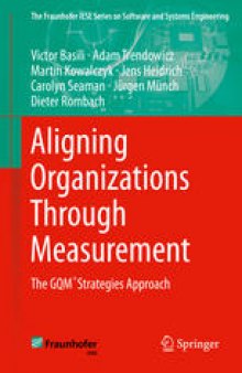 Aligning Organizations Through Measurement: The GQM+Strategies Approach