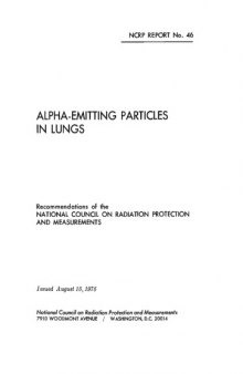Alpha-emitting particles in lungs: Recommendations of the National Council on Radiation Protection and Measurements (NCRP report ; no. 46)