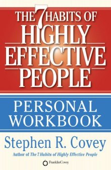 The 7 Habits of Highly Effective People - Personal Workbook