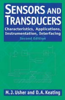 Sensors and Transducers: Characteristics, Applications, Instrumentation, Interfacing