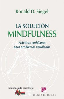 La solución mindfulness - Prácticas cotidianas para problemas cotidianos
