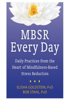 MBSR Every Day: Daily Practices From the Heart of Mindfulness-Based Stress Reduction