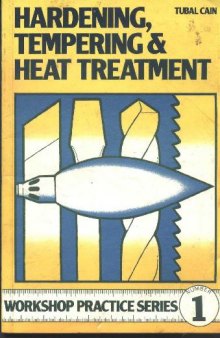 Hardening, Tempering and Heat Treatment: The Structure of Steel and the Effects of Different Heat Treatments