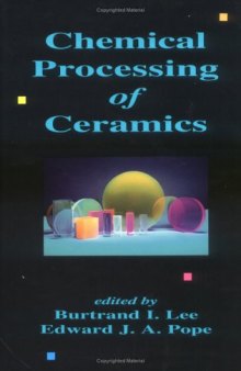 Chemical Processing of Ceramics (Materials Engineering, 8)