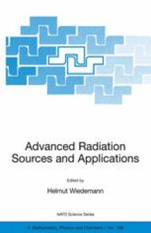 Advanced Radiation Sources and Applications: Proceedings of the NATO Advanced Research Workshop, held in Nor-Hamberd, Yerevan, Armenia, August 29 - September 2, 2004