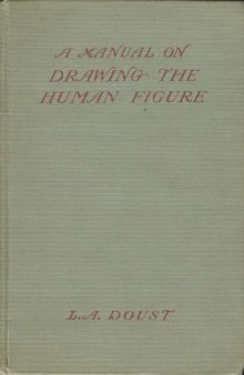 A manual on drawing the human figure