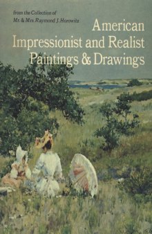 American Impressionist and realist paintings and drawings from the collection of Mr. & Mrs. Raymond J. Horowitz: Exhibited at the Metropolitan Museum of Art, 19 April through 3 June 1973