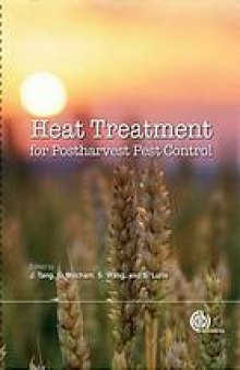 Heat treatments for postharvest pest control : theory and practice