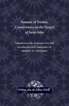 Nonnus of Nisibis, Commentary on the Gospel of Saint John: Translation of the Armenian Text with Introduction and Commentary