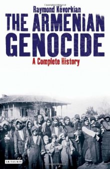 The Armenian Genocide: A Complete History