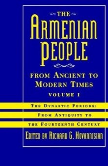 The Armenian People From Ancient to Modern Times, Volume I: The Dynastic Periods: From Antiquity to the Fourteenth Century