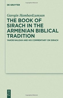 The Book of Sirach in the Armenian Biblical Tradition: Yakob Nalean and His Commentary on Sirach