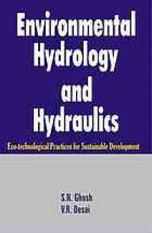 Environmental hydrology and hydraulics : eco-technological practices for sustainable development