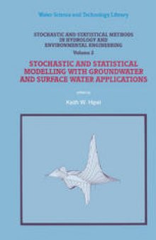 Stochastic and Statistical Methods in Hydrology and Environmental Engineering: Volume 2 Stochastic and Statistical Modelling with Groundwater and Surface Water Applications