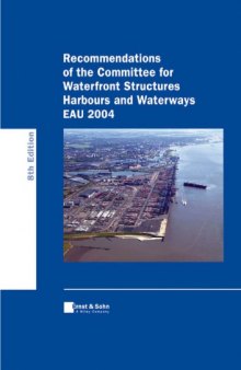 Recommendations of the Committee for Waterfront Structures Harbours and Waterways : EAU 2004