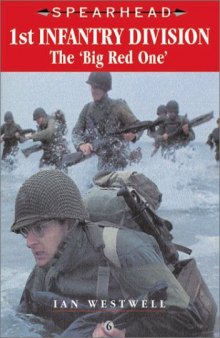 1ST INFANTRY DIVISION: The ''Big Red One'' 