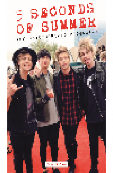 5 Seconds of Summer. The Unauthorized Biography