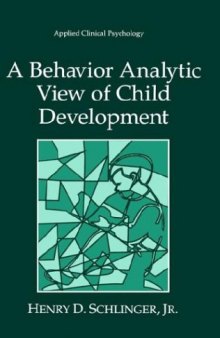 A Behavior Analytic View of Child Development (Applied Clinical Psychology)