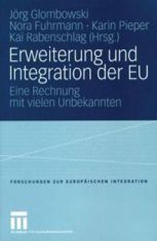 Erweiterung und Integration der EU: Eine Rechnung mit vielen Unbekannten