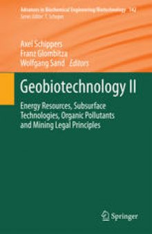Geobiotechnology II: Energy Resources, Subsurface Technologies, Organic Pollutants and Mining Legal Principles