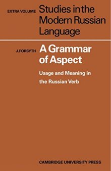 A Grammar of Aspect: Usage and Meaning in the Russian Verb