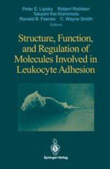 Structure, Function, and Regulation of Molecules Involved in Leukocyte Adhesion: Proceedings of the Second International Conference on: “Structure and Function of Molecules Involved in Leukocyte Adhesion II”