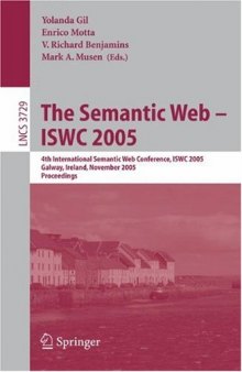 The Semantic Web – ISWC 2005: 4th International Semantic Web Conference, ISWC 2005, Galway, Ireland, November 6-10, 2005. Proceedings