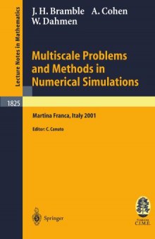 Multiscale Problems and Methods in Numerical Simulations: Lectures given at the C.I.M.E. Summer School held in Martina Franca, Italy, September 9-15, 2001 ... Mathematics / Fondazione C.I.M.E., Firenze