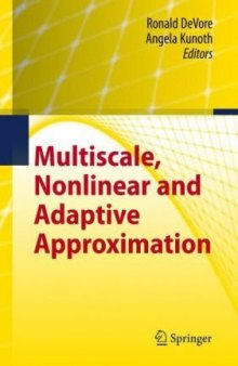 Multiscale, Nonlinear and Adaptive Approximation: Dedicated to Wolfgang Dahmen on the Occasion of his 60th Birthday