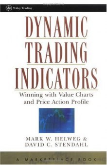 Dynamic Trading Indicators - Winning with Value Charts and Price Action Profile