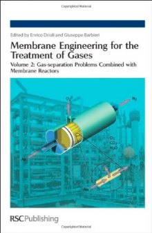 Membrane Engineering for the Treatment of Gases: Volume 2: Gas-separation Problems Combined with Membrane Reactors