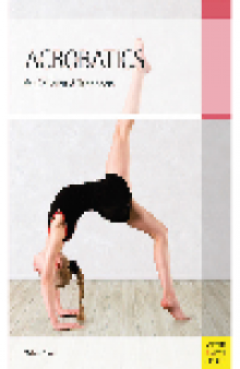Acrobatics for Children & Teenagers. From the Basics to Spectacular Human Balance Figures